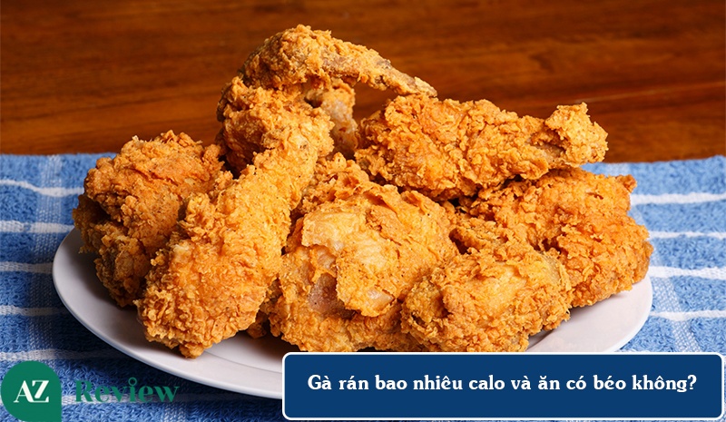 Gà rán bao nhiêu calo?